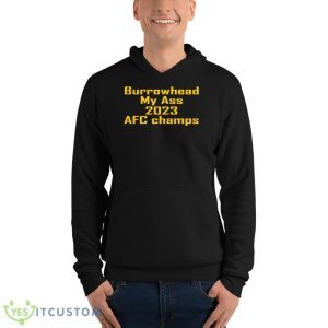 Burrowhead My Ass 2023 AFC Champs Shirt - Unisex Fleece Pullover Hoodie