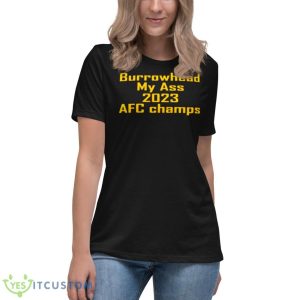 Burrowhead My Ass 2023 AFC Champs Shirt - Women's Relaxed Short Sleeve Jersey Tee