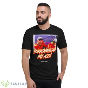 Burrowhead My Ass Travis Kelce Shirt - Short Sleeve T-Shirt