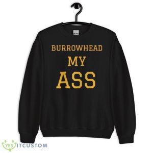 Burrowhead My Ass Trendy 2023 Shirt - Unisex Crewneck Sweatshirt