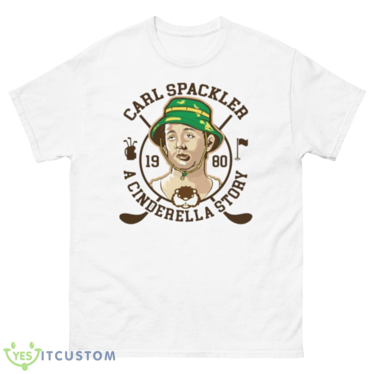 Carl Spackler A Cinderella Story Caddyshack Shirt 10 Carl Spackler A Cinderella Story Caddyshack Shirt - 500 Men’s Classic Tee Gildan