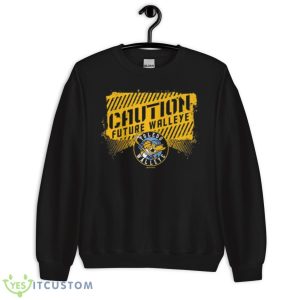 Caution Future Walleye Toledo Walleye Shirt - Unisex Crewneck Sweatshirt