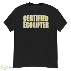 Certif.Ied Ego Lifter Shirt - G500 Men’s Classic T-Shirt