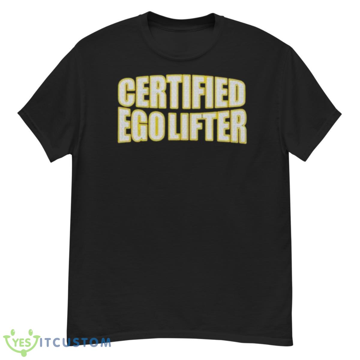 Certif.Ied Ego Lifter Shirt 12 Certif.Ied Ego Lifter Shirt - G500 Men’s Classic T-Shirt