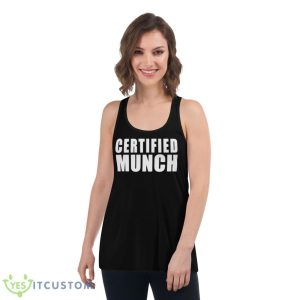Certified Munch Shirt 10 Certified Munch Shirt - Women's Flowy Racerback Tank