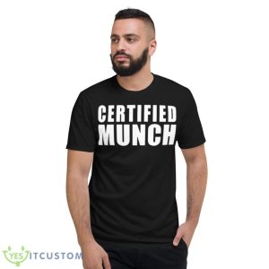 Certified Munch T shirt 7 Certified Munch T shirt - Short Sleeve T-Shirt