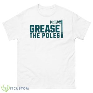Champion 2023 Grease The Poles Philadelphia Football Fan Shirt - 500 Men’s Classic Tee Gildan
