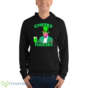 Cheers Fuckers St Patrick’s Day Donald Trump Shirt 9 Cheers Fuckers St Patrick’s Day Donald Trump Shirt - Unisex Fleece Pullover Hoodie