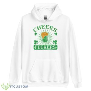 Cheers Fuckers Trendy Shirt 7 Cheers Fuckers Trendy Shirt - Unisex Heavy Blend Hooded Sweatshirt