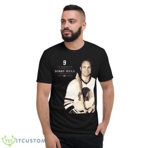 Chicago Blackhawks In Memoriam Bobby Hull 1930 2023 Shirt - Short Sleeve T-Shirt