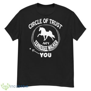 Circle Of Trust My Tennessee Walker You Shirt - G500 Men’s Classic T-Shirt