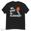 Clocks Most Ingeniously Idiotic Quotes Philomena Cunk Shirt - G500 Men’s Classic T-Shirt