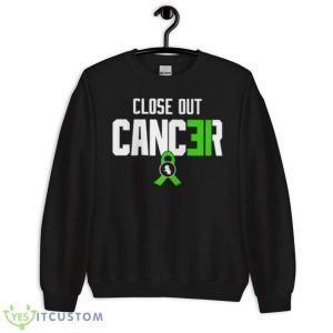 Close Out Cancer Shirt - Unisex Crewneck Sweatshirt