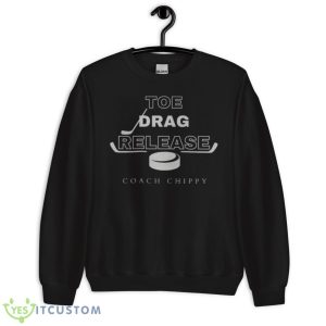 Coach Chippy Toe Drag Release Black 2023 Shirt - Unisex Crewneck Sweatshirt