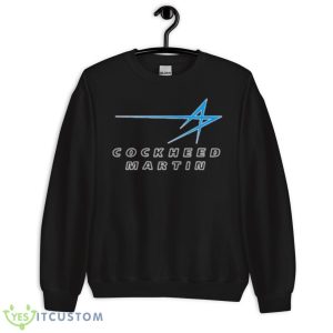 Cockheed Martin Shirt 8 Cockheed Martin Shirt - Unisex Crewneck Sweatshirt