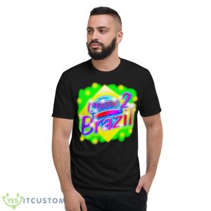 Come 2 Brazil Shirt - Short Sleeve T-Shirt