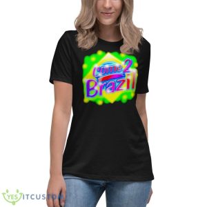 Come 2 Brazil Shirt 11 Come 2 Brazil Shirt - Women's Relaxed Short Sleeve Jersey Tee