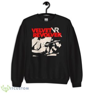 Come In Come On Velvet Revolver Shirt 8 Come In Come On Velvet Revolver Shirt - Unisex Crewneck Sweatshirt
