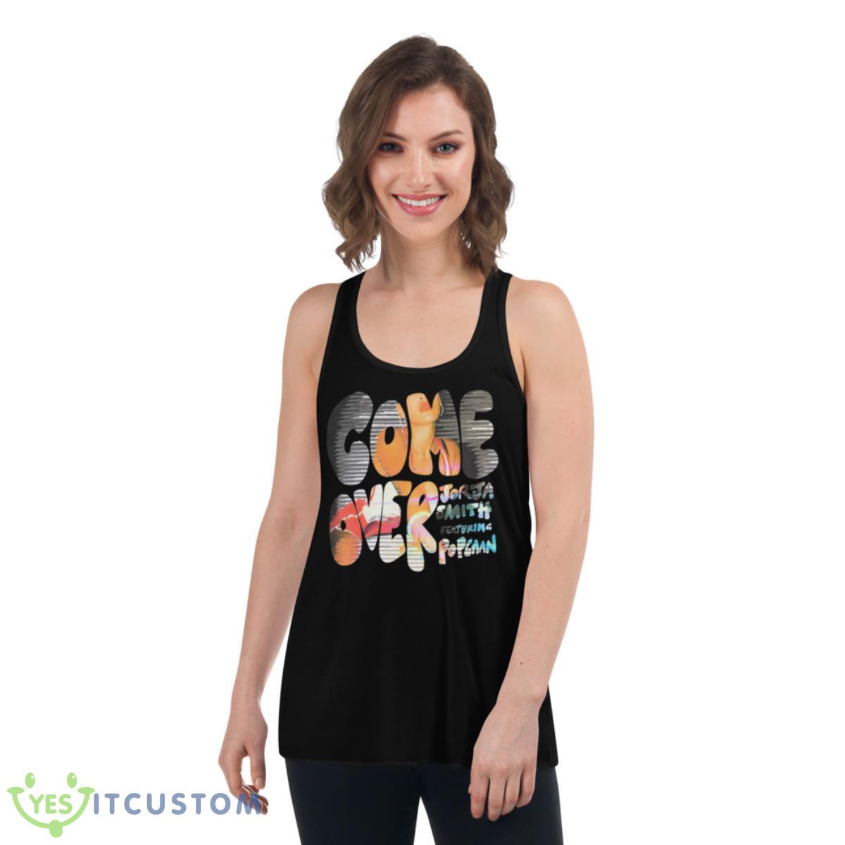 Come Over Feat Popcaan Single By Jorja Smith Shirt 5 Come Over Feat Popcaan Single By Jorja Smith Shirt - Women's Flowy Racerback Tank