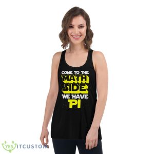 Come To The Math Side We Have Pi Trendy Shirt 10 Come To The Math Side We Have Pi Trendy Shirt - Women's Flowy Racerback Tank