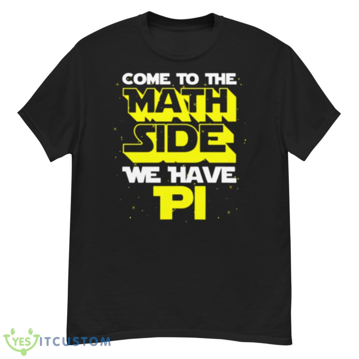 Come To The Math Side We Have Pi Trendy Shirt 12 Come To The Math Side We Have Pi Trendy Shirt - G500 Men’s Classic T-Shirt
