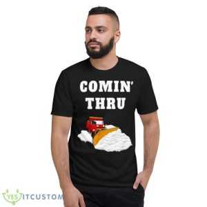 Comin’ Thru Snow Plowing Truck Shirt - Short Sleeve T-Shirt