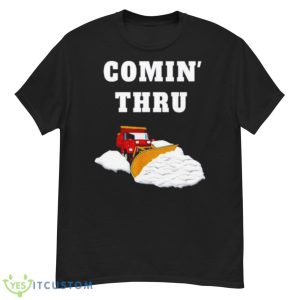 Comin’ Thru Snow Plowing Truck Shirt - G500 Men’s Classic T-Shirt
