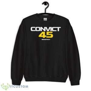 Convict 45 Meidastouch Shirt 8 Convict 45 Meidastouch Shirt - Unisex Crewneck Sweatshirt