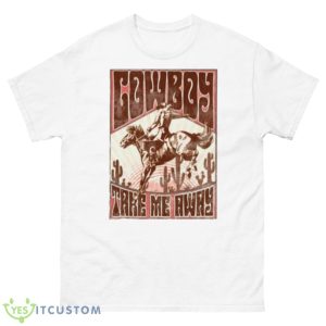 Cowboy Take Me Away Western Cowboy Shirt - 500 Men’s Classic Tee Gildan
