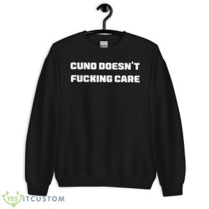 Cuno Doesn’t Fucking Care Shirt 8 Cuno Doesn’t Fucking Care Shirt - Unisex Crewneck Sweatshirt