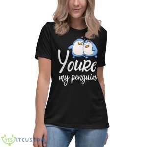 Cute Couple Youre My Penguin Shirt - Women's Relaxed Short Sleeve Jersey Tee