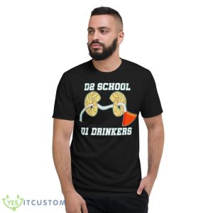 D2 School D1 Drinkers Shirt - Short Sleeve T-Shirt