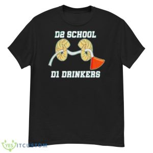 D2 School D1 Drinkers Shirt - G500 Men’s Classic T-Shirt