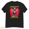Damn Right I Am A Chiefs Fan Now And Forever 2023 Shirt - G500 Men’s Classic T-Shirt