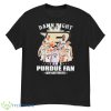 Damn Right I Am A Purdue Fan Now And Forever 2023 Shirt - G500 Men’s Classic T-Shirt