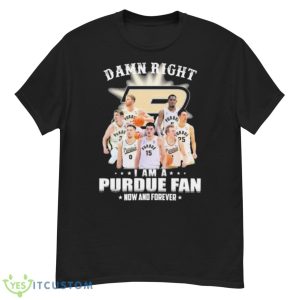 Damn Right I Am A Purdue Fan Now And Forever 2023 Shirt - G500 Men’s Classic T-Shirt