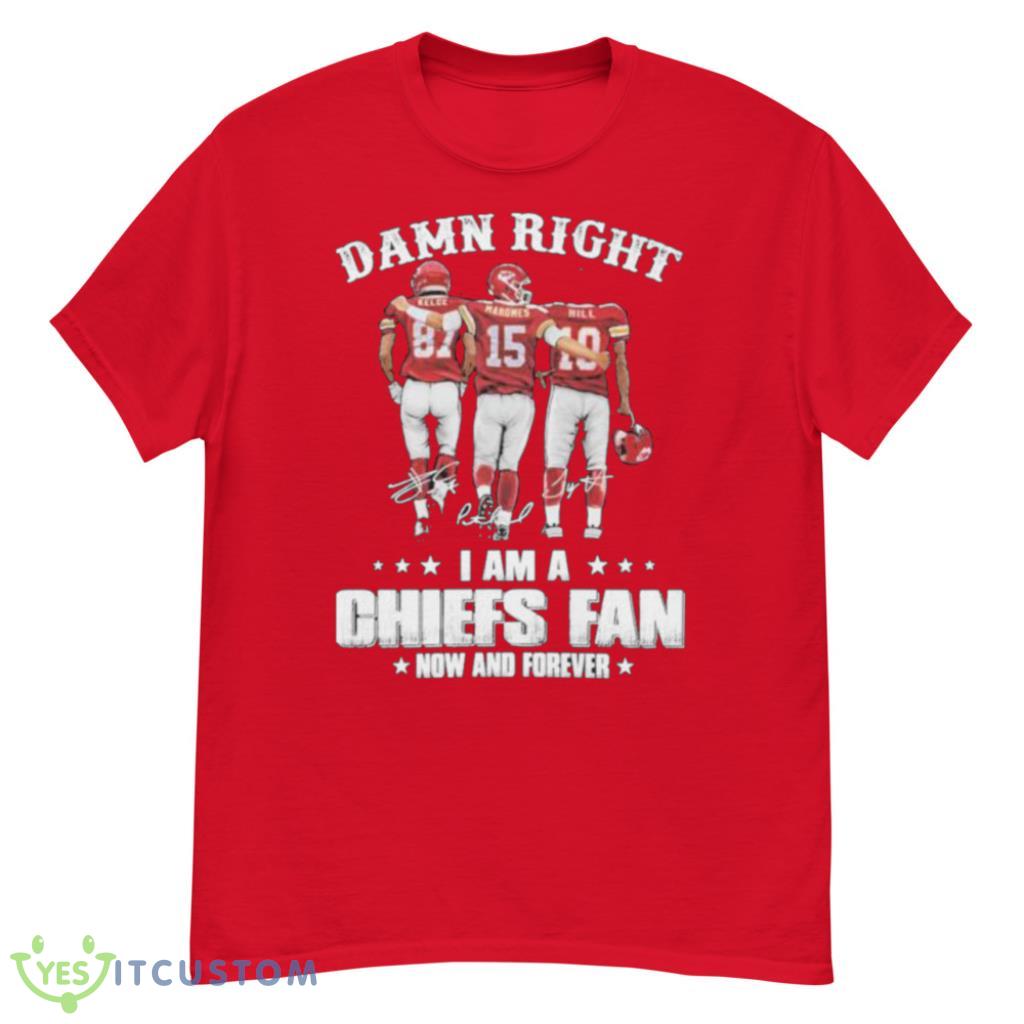 Damn Right I'm A Chiefs Fan Now And Forever Travis Kelce Patrick Mahomes Hill Signatures Shirt 4 Damn Right I'm A Chiefs Fan Now And Forever Travis Kelce Patrick Mahomes Hill Signatures Shirt Product Photo 4