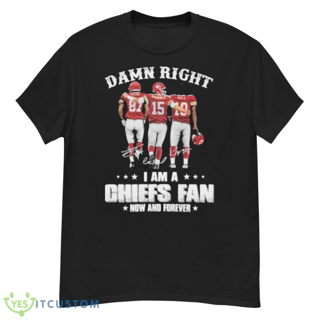 Damn Right I'm A Chiefs Fan Now And Forever Travis Kelce Patrick Mahomes Hill Signatures Shirt 6 Damn Right I'm A Chiefs Fan Now And Forever Travis Kelce Patrick Mahomes Hill Signatures Shirt Product Photo 6