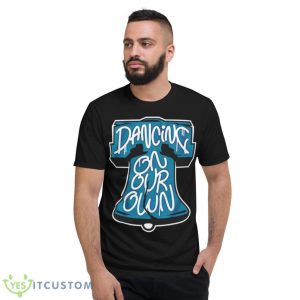 Dancing On Our Own Philadelphia Football Shirt - Short Sleeve T-Shirt