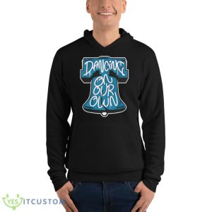 Dancing On Our Own Philadelphia Football Shirt - Unisex Fleece Pullover Hoodie