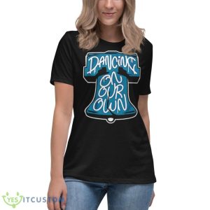 Dancing On Our Own Philadelphia Football Shirt - Women's Relaxed Short Sleeve Jersey Tee