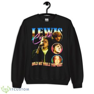 Days Gone Quiet Lewis Capaldi Shirt - Unisex Crewneck Sweatshirt