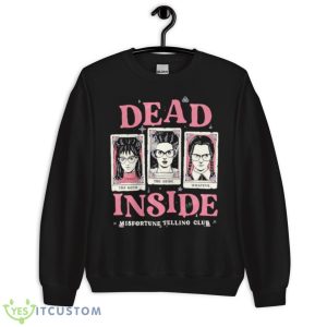 Dead Inside Horror Misfortune Telling Club Shirt 8 Dead Inside Horror Misfortune Telling Club Shirt - Unisex Crewneck Sweatshirt