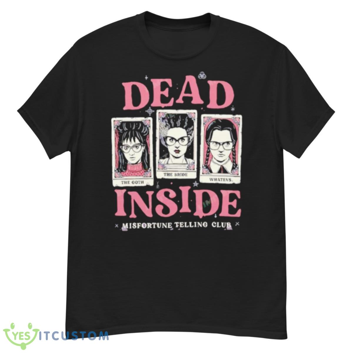 Dead Inside Horror Misfortune Telling Club Shirt 12 Dead Inside Horror Misfortune Telling Club Shirt - G500 Men’s Classic T-Shirt