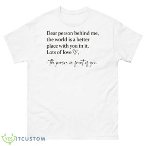 Dear Person Behind Me Sweatshirt - 500 Men’s Classic Tee Gildan