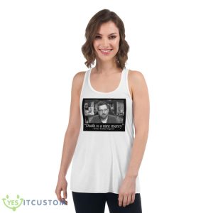 Death Is A Rare Mercy Thomas Tomska Ridgewell Shirt - Women's Flowy Racerback Tank