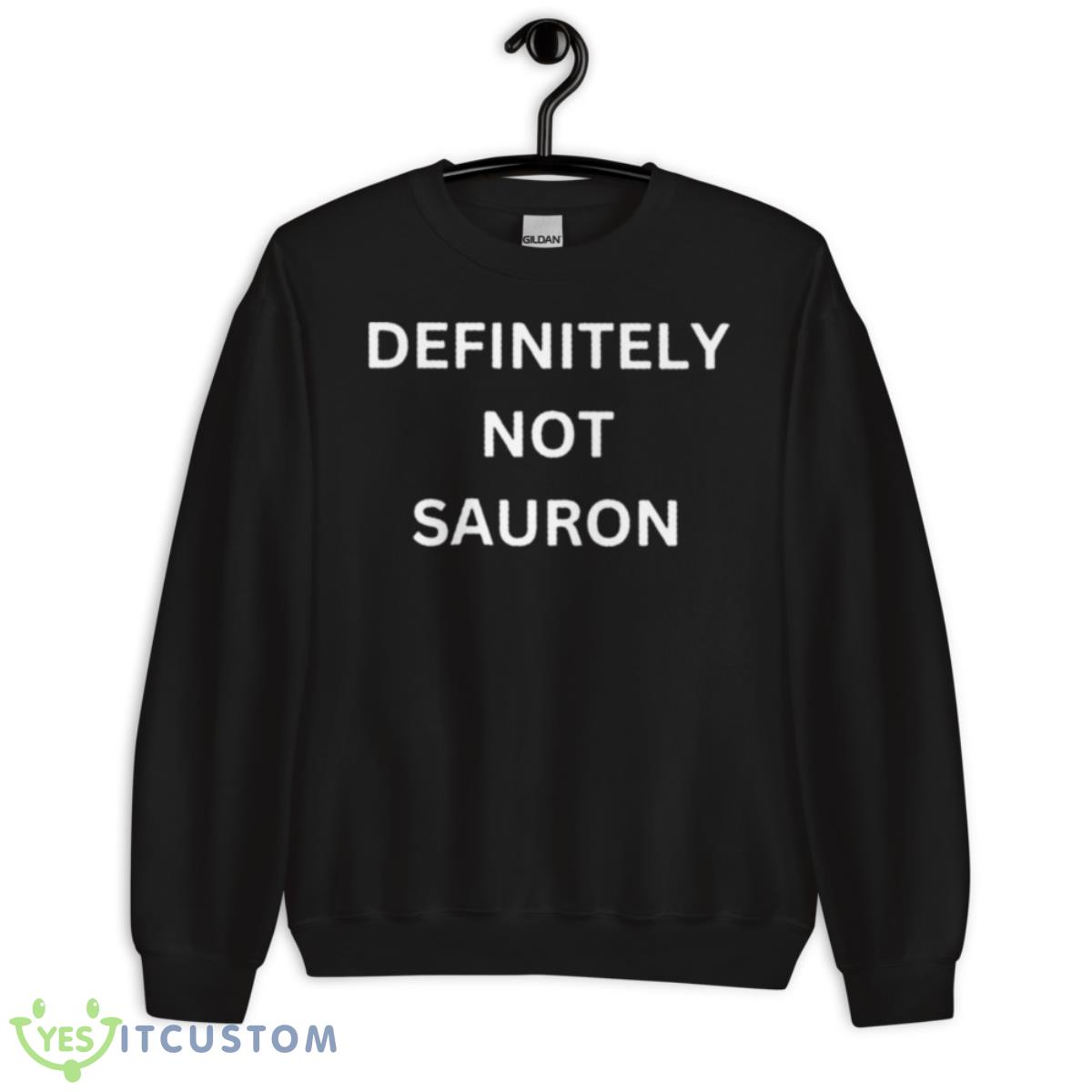 Definitely Not Sauron Shirt 13 Definitely Not Sauron Shirt - Unisex Crewneck Sweatshirt