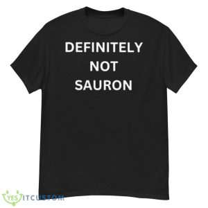 Definitely Not Sauron Shirt - G500 Men’s Classic T-Shirt