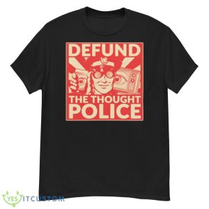 Defund The Thought Police Shirt - G500 Men’s Classic T-Shirt