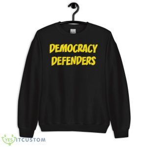 Democracy Defenders Shirt 8 Democracy Defenders Shirt - Unisex Crewneck Sweatshirt